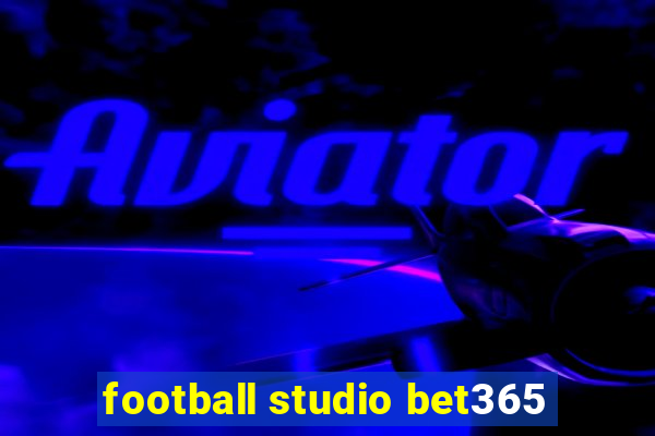 football studio bet365