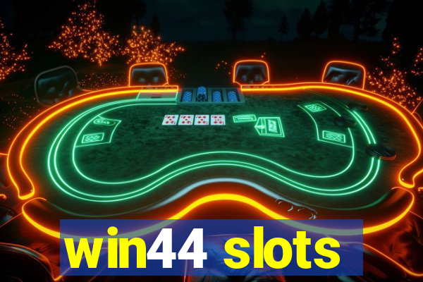 win44 slots