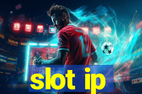 slot ip