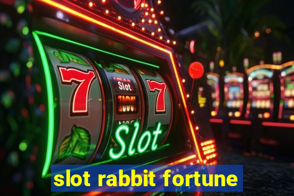 slot rabbit fortune