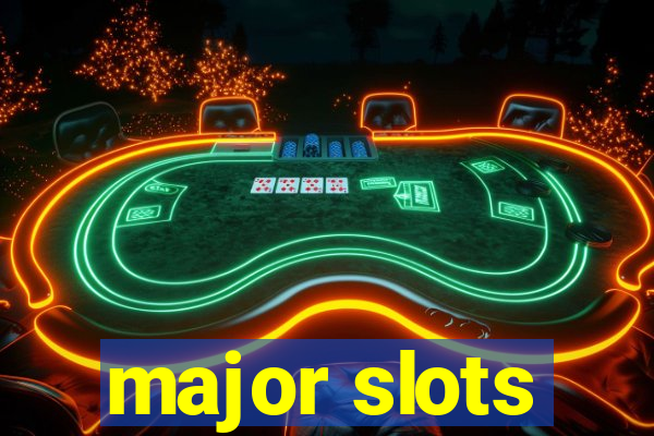 major slots