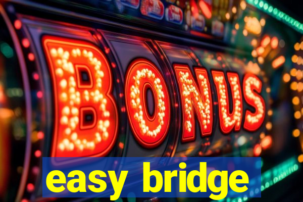 easy bridge