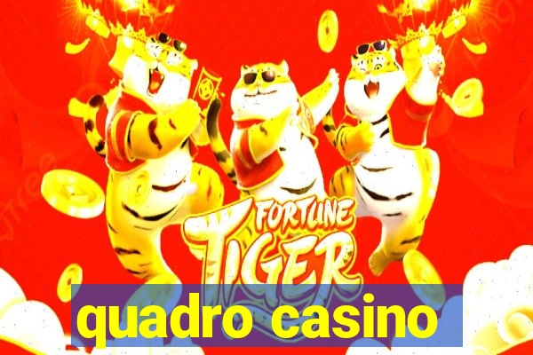 quadro casino