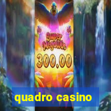 quadro casino