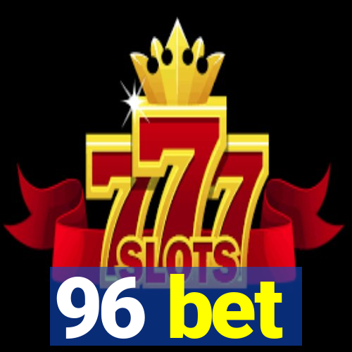 96 bet