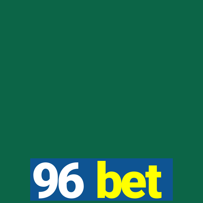 96 bet