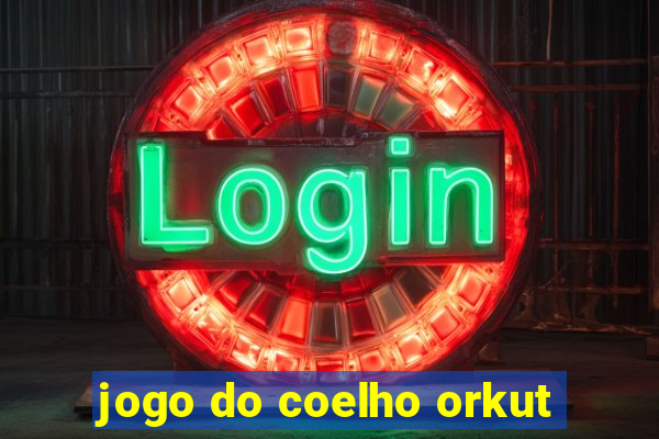 jogo do coelho orkut