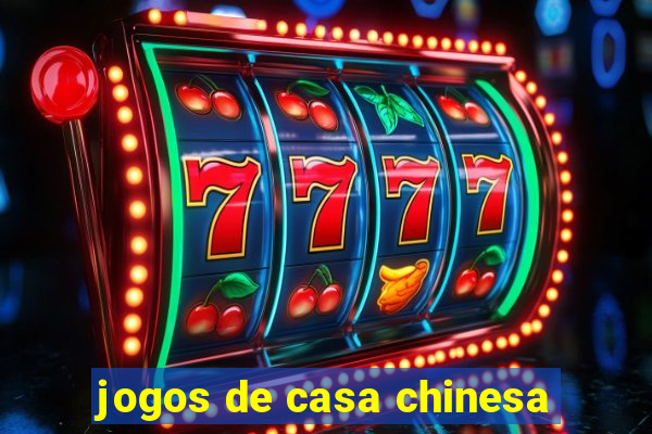 jogos de casa chinesa