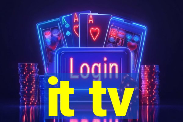 it tv