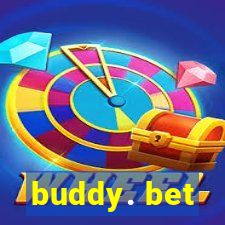 buddy. bet