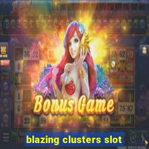 blazing clusters slot