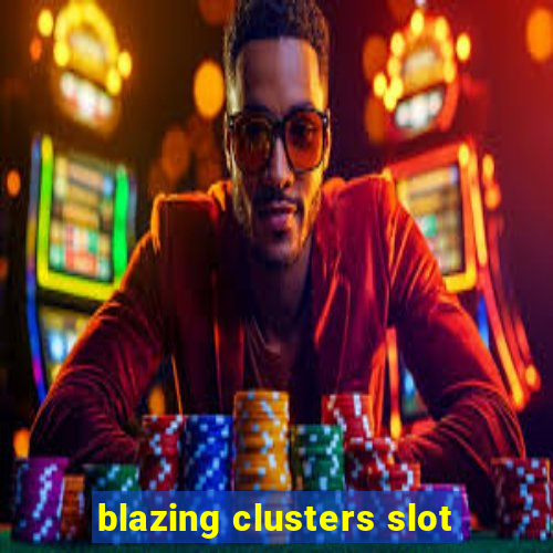 blazing clusters slot