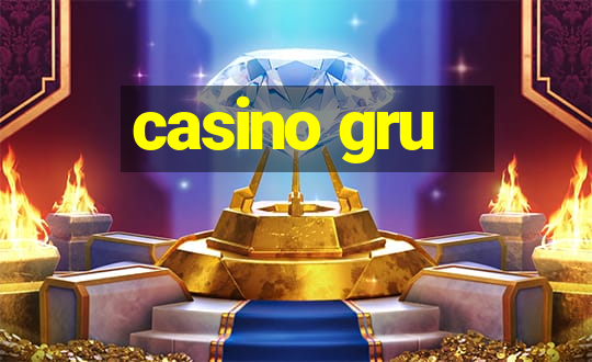 casino gru