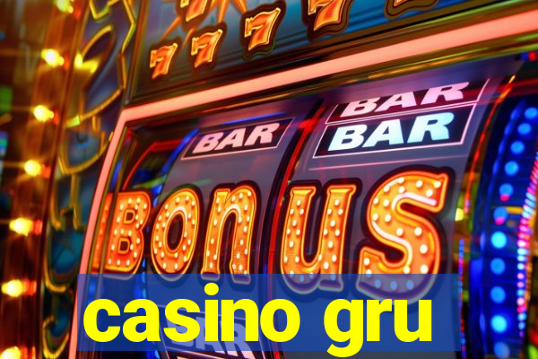 casino gru