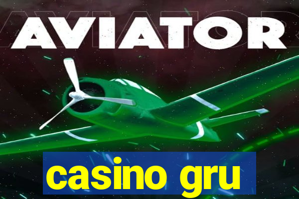 casino gru