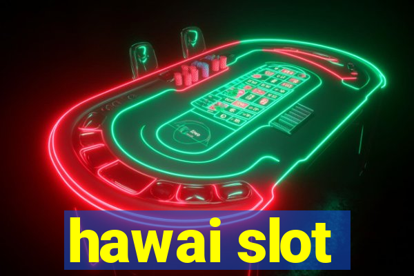 hawai slot