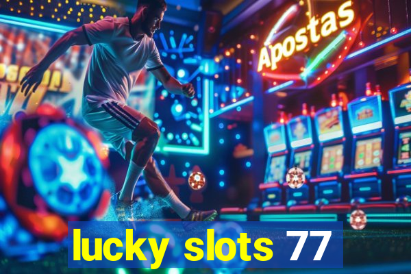 lucky slots 77