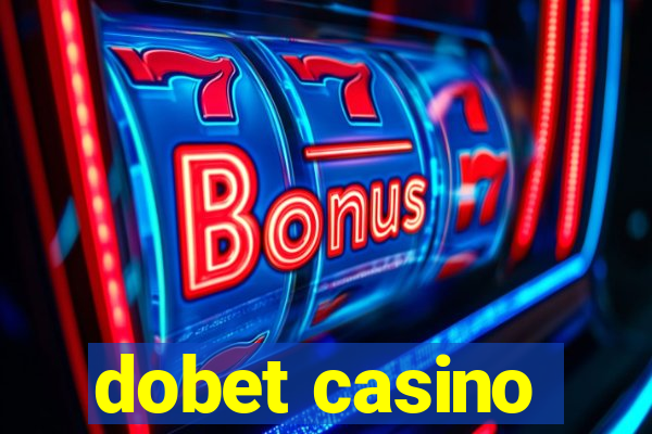 dobet casino