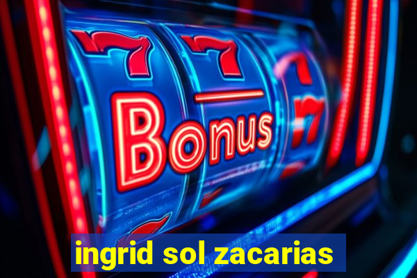 ingrid sol zacarias