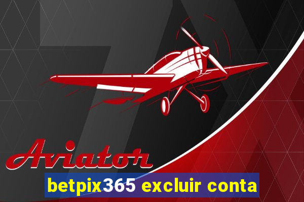 betpix365 excluir conta