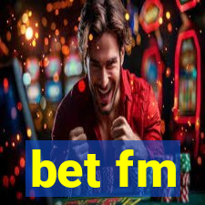 bet fm