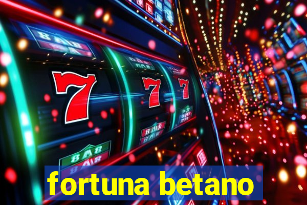 fortuna betano