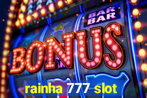 rainha 777 slot