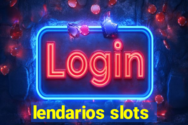 lendarios slots