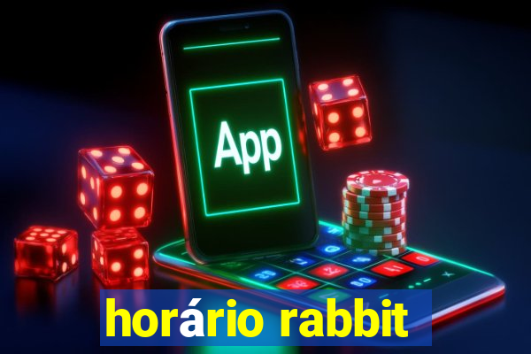 horário rabbit