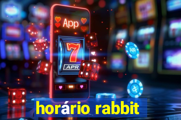 horário rabbit