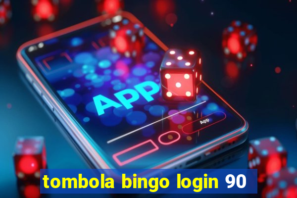 tombola bingo login 90