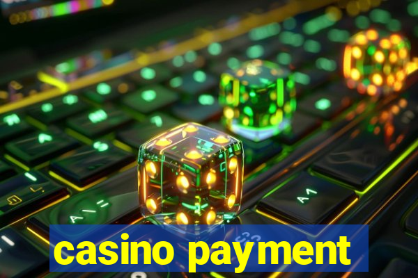 casino payment