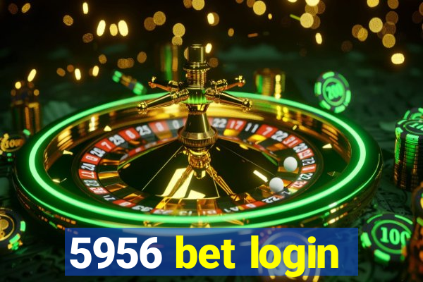 5956 bet login