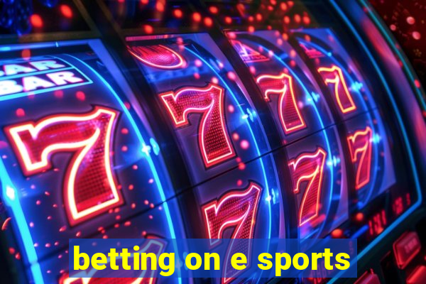 betting on e sports