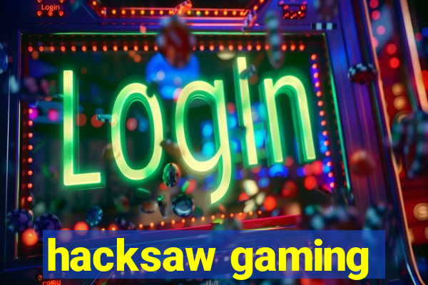 hacksaw gaming