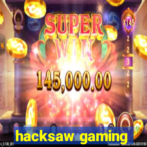 hacksaw gaming