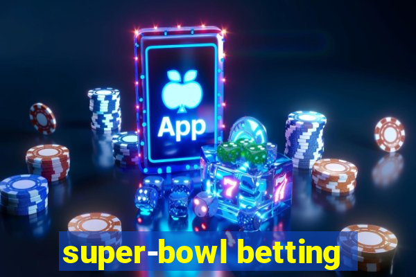 super-bowl betting