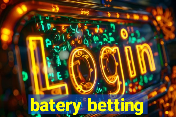 batery betting