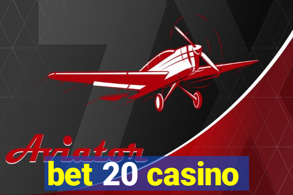 bet 20 casino