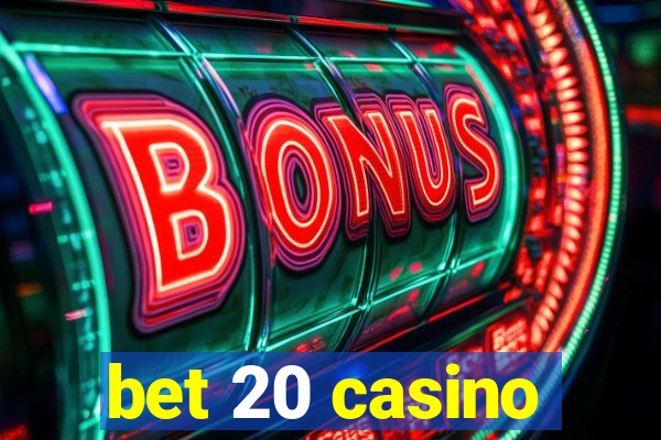 bet 20 casino