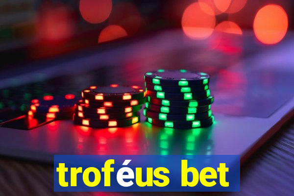 troféus bet