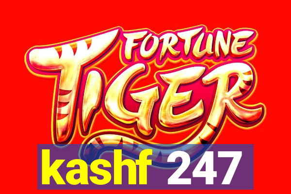 kashf 247