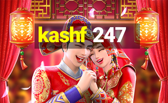 kashf 247