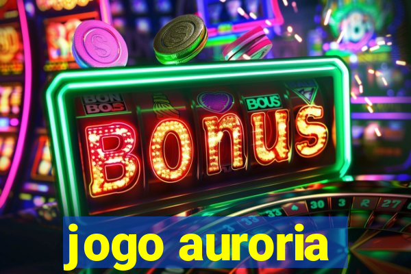 jogo auroria