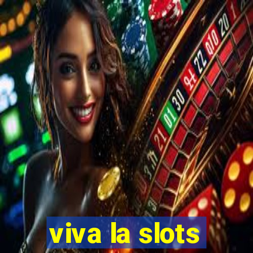 viva la slots