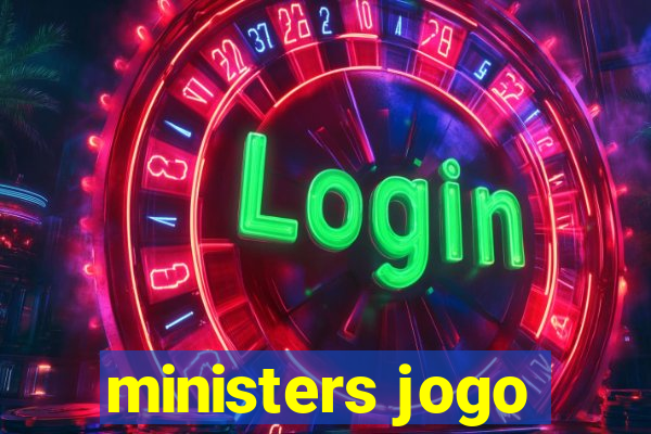 ministers jogo