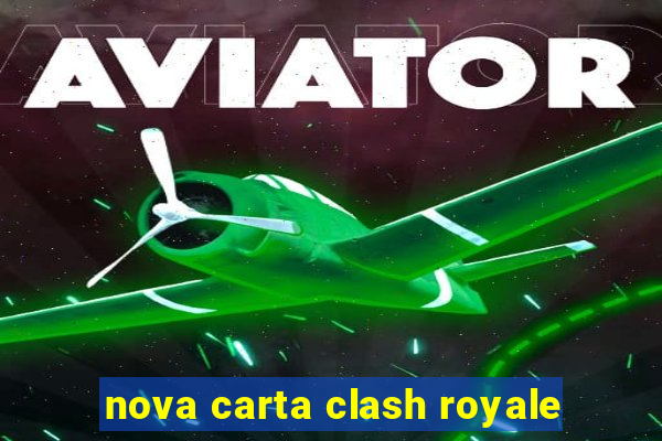 nova carta clash royale