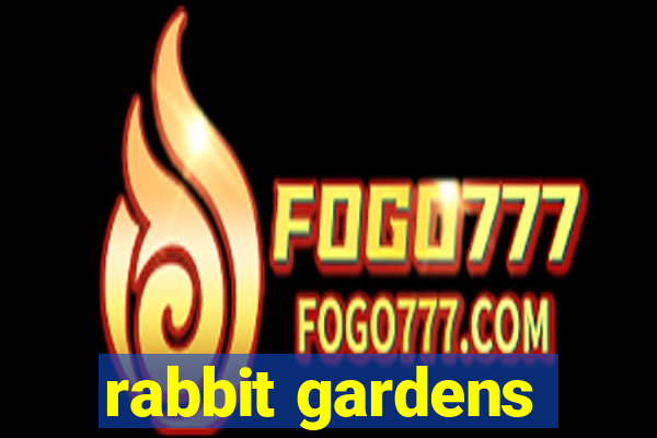 rabbit gardens