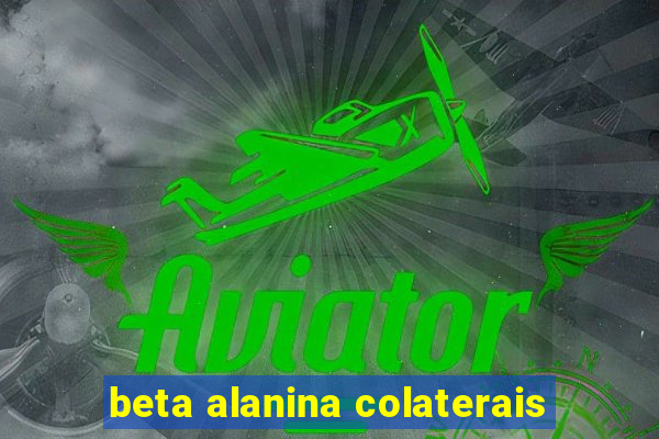 beta alanina colaterais