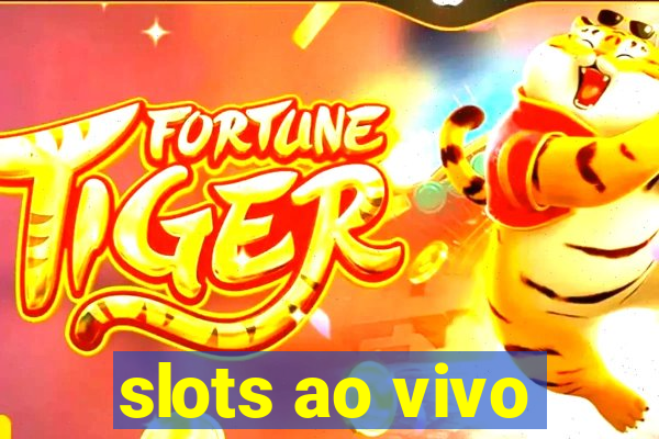 slots ao vivo